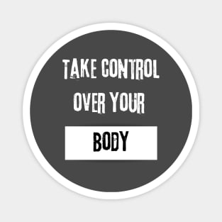 Take Control over Your Body Motivational Quote Magnet